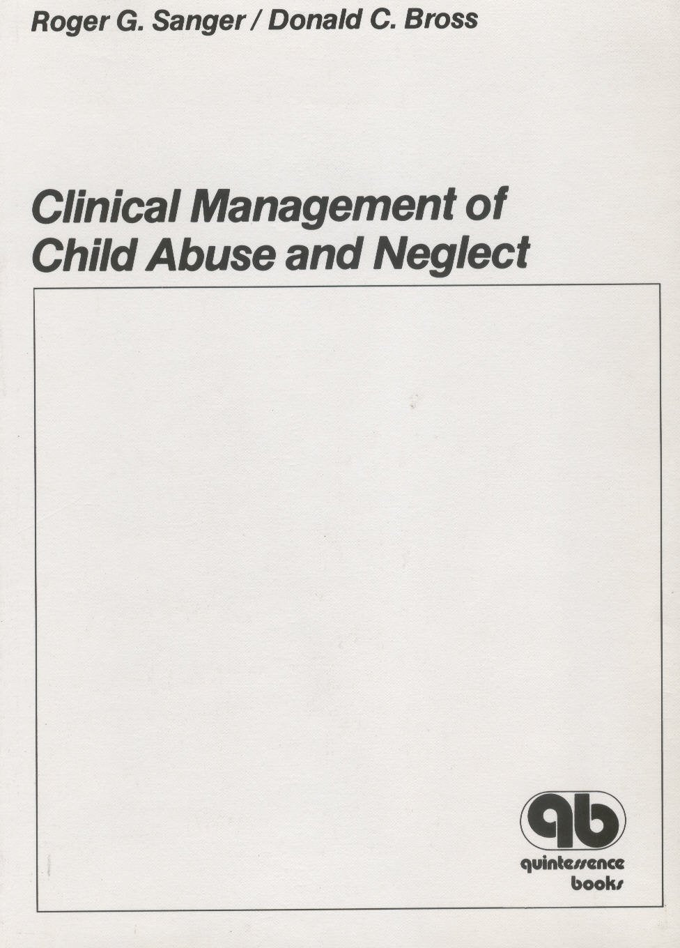 Clinical Management of Child Abuse and Neglect