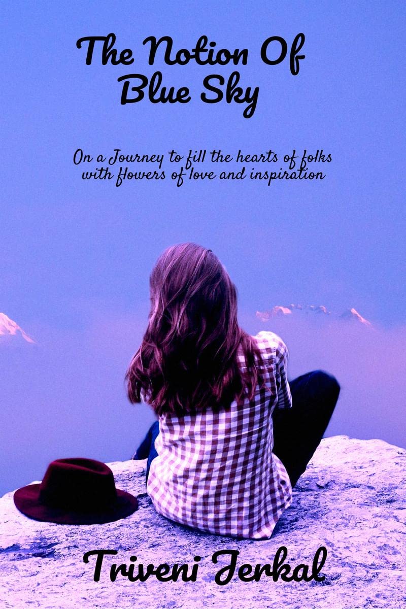 The Notion Of Blue Sky : On a journey to fill the hearts of folks with flowers of love and inspiration.