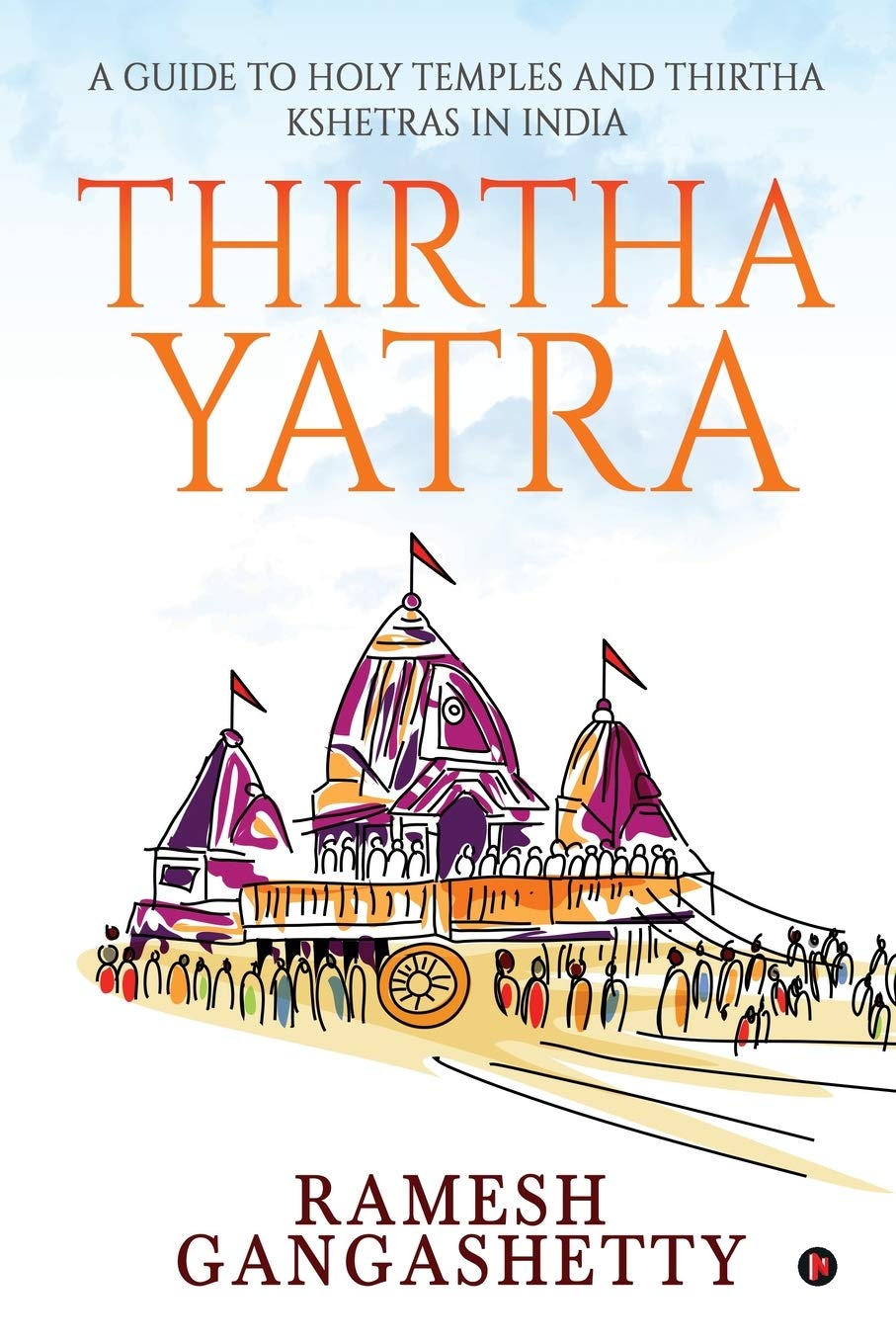 Thirtha Yatra : A Guide To Holy Temples And Thirtha Kshetras In India
