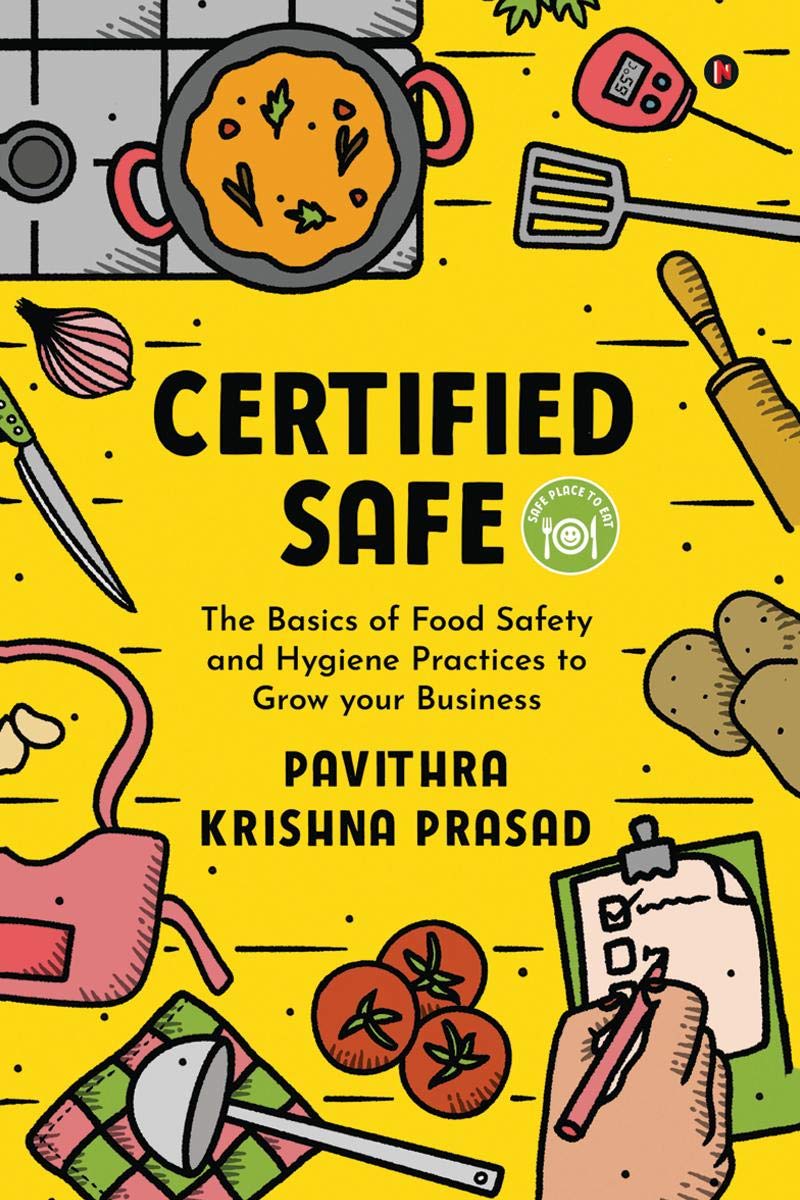 Certified Safe : The Basics Of Food Safety And Hygiene Practices To Grow Your Business