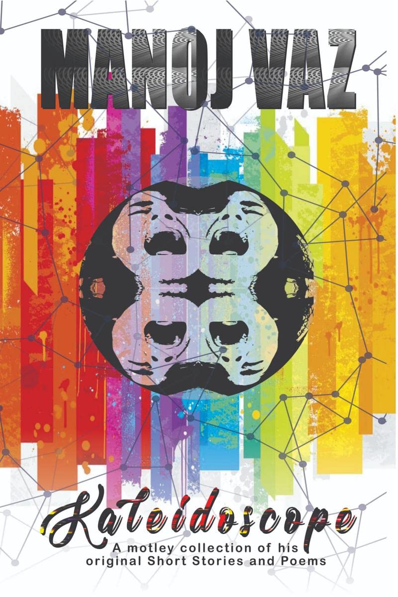 Kaleidoscope: Short Stories & Poems By Manoj Vaz