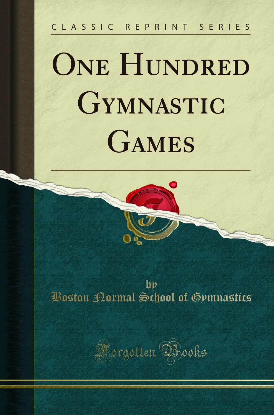 One Hundred Gymnastic Games (Classic Reprint)