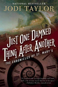 Just One Damned Thing After Another: The Chronicles of St. Marys Book One