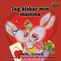 Jag lskar min mamma: I Love My mom Swedish Edition (Swedish Bedtime Collection)