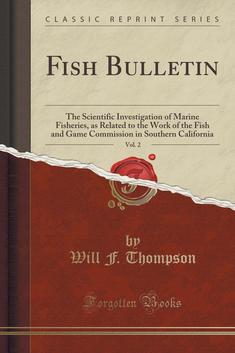 Fish Bulletin, Vol. 2: The Scientific Investigation of Marine Fisheries, as Related to the Work of the Fish and Game Commission 