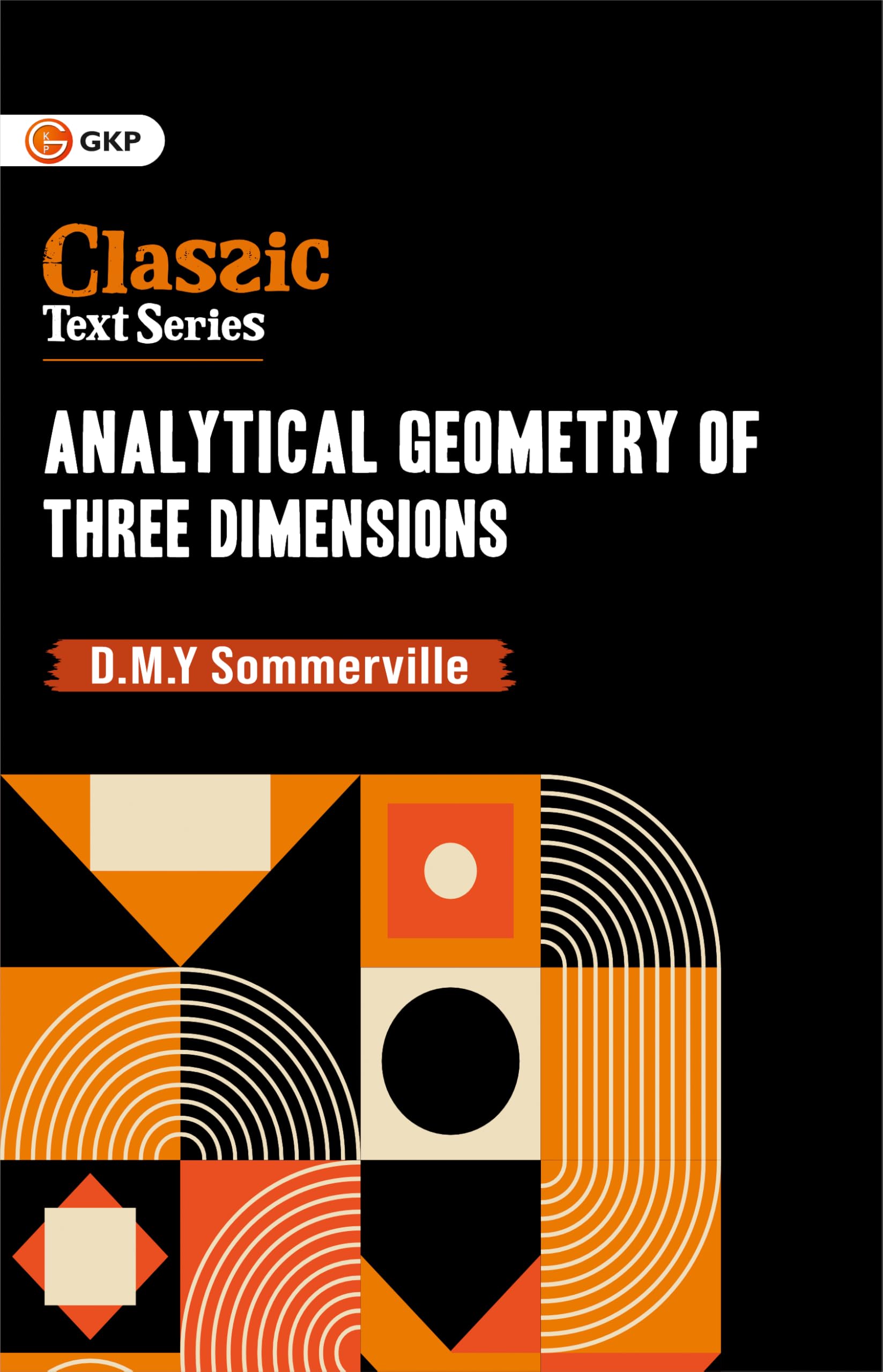 GKP Analytical Geometry of Three Dimensions | Concepts, Theorems & ProblemSolving for JEE, CUET, and Competitive Exams