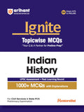 Arihant Ignite Topicwise MCQs Indian History For UPSC Prelims & State PCS Topicwise MCQs | 750+ Solved Questions with Explanatio