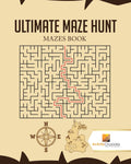 Ultimate Maze Hunt : Mazes Book