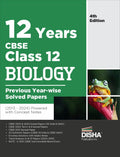 12 Years Cbse Class 12 Biology Previous YearWise Solved Papers (2013  2024) Powered With Concept Notes 4Th Edition | Previous 