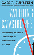 Averting Catastrophe: Decision Theory for COVID19, Climate Change, and Potential Disasters of All Kinds