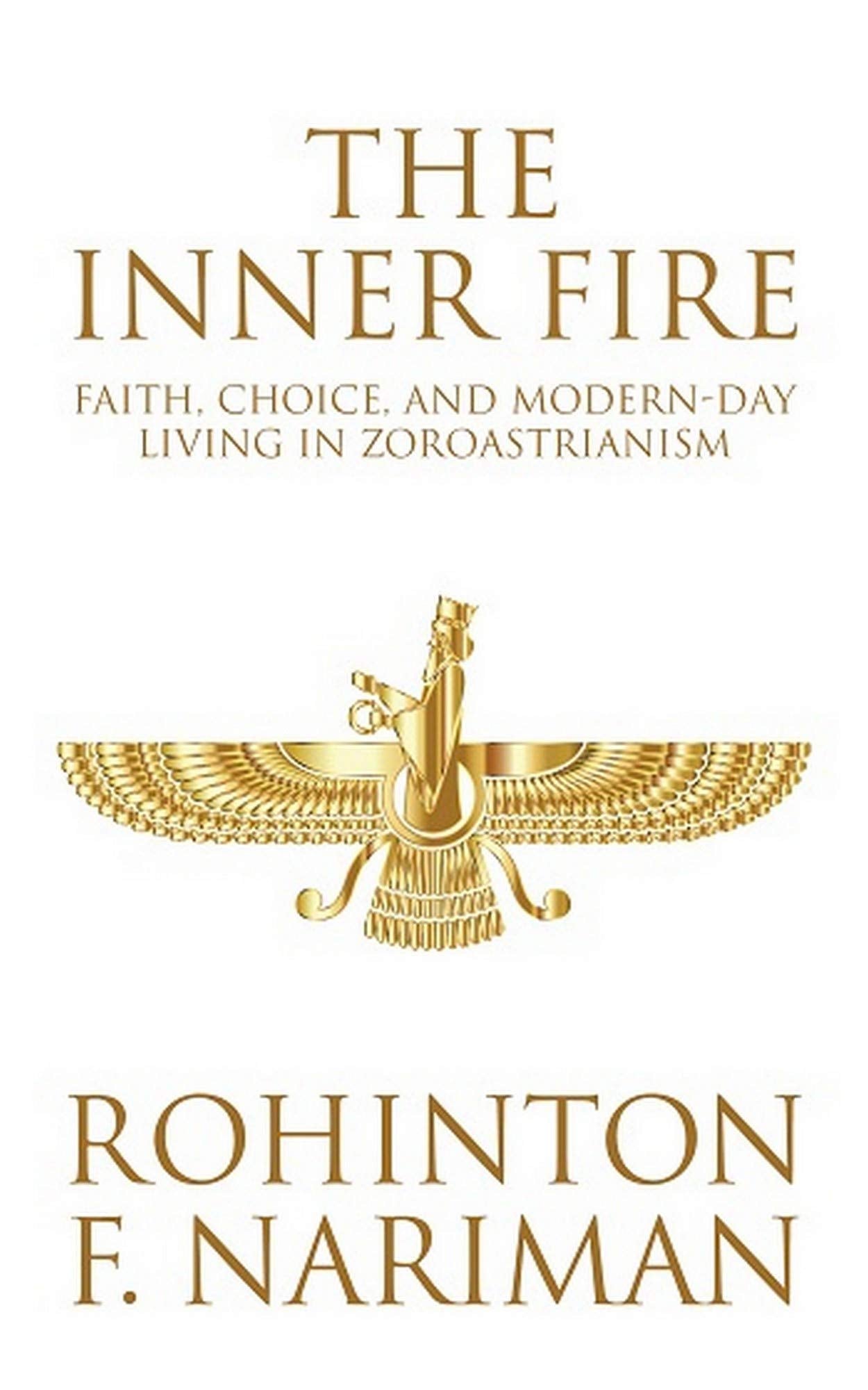 The Inner Fire: Faith, Choice And ModernDay Living In Zoroastrianism