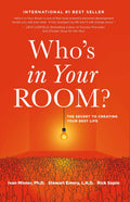Whos in Your Room: The Secret to Creating Your Best Life