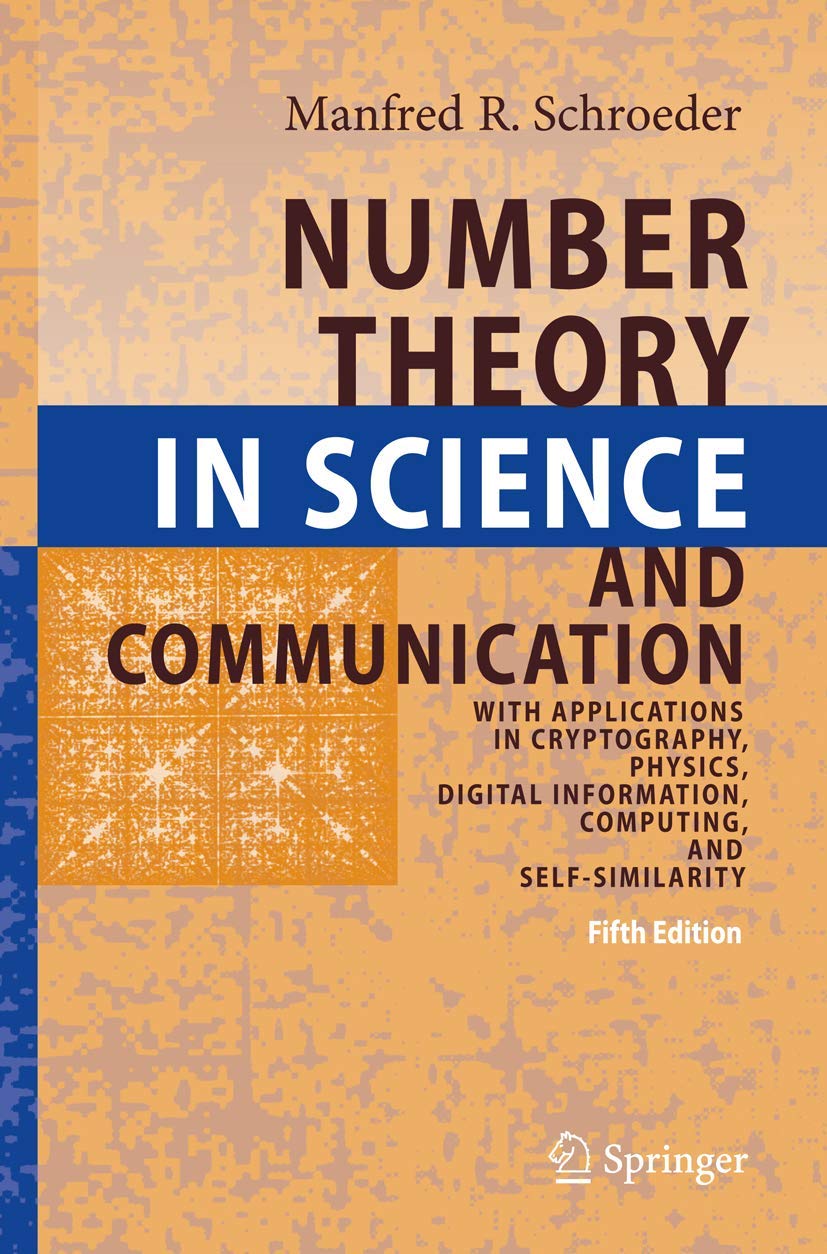 Number Theory in Science and Communication: With Applications in Cryptography, Physics, Digital Information, Computing, and Self