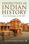 Perspectives In Indian History : From The Origins To Ad 1857