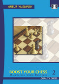 Boost Your Chess 2: Beyond The Basics (Yusupovs Chess School)