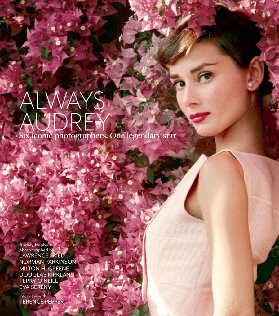 Always Audrey: Six Iconic Photographers. One Legendary Star. (Legends)