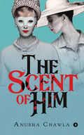 The Scent Of Him