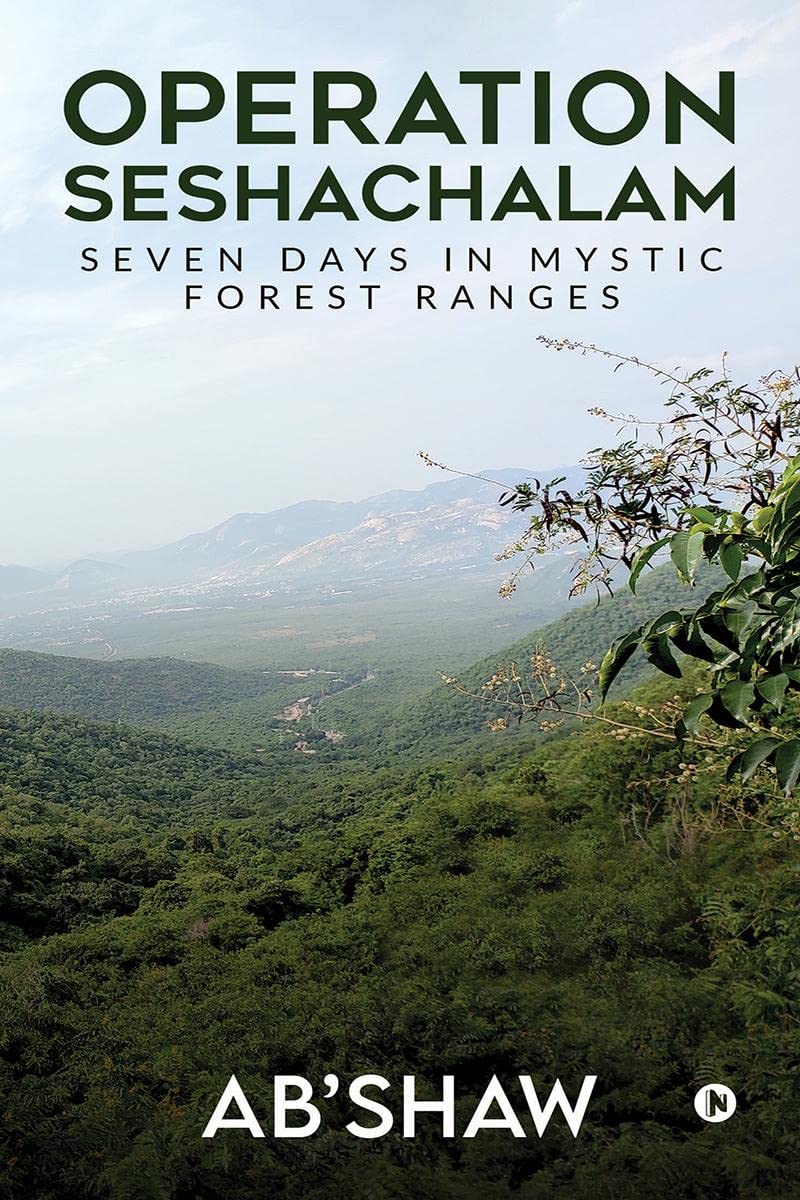 Operation Seshachalam : Seven Days In Mystic Forest Ranges