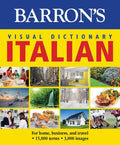 Visual Dictionary: Italian: For Home, Business, and Travel (Barrons Visual Dictionaries)