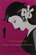 Interrogation [Paperback] Sunil Gangopadhyay