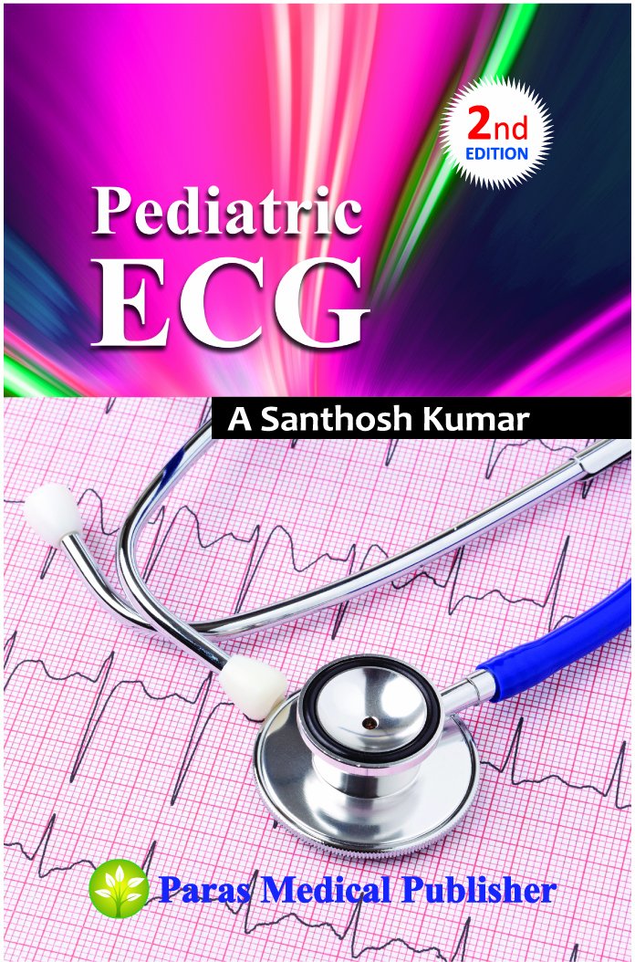 Paediatric ECG [hardcover] Santhosh Kumar [Jan 01, 2014]