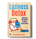 Laziness Detox: Cleansing Bad Habits To Boost Productivity