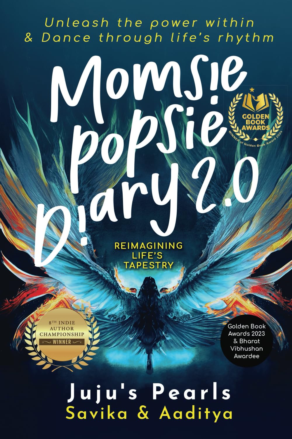 Momsie Popsie Diary 2.0: Reimagining Lifes Tapestry : Unleash the power within & Dance through lifes rhythm