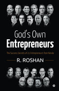 Gods Own Entrepreneurs : The Success Secrets of 21 Entrepreneurs from Kerala