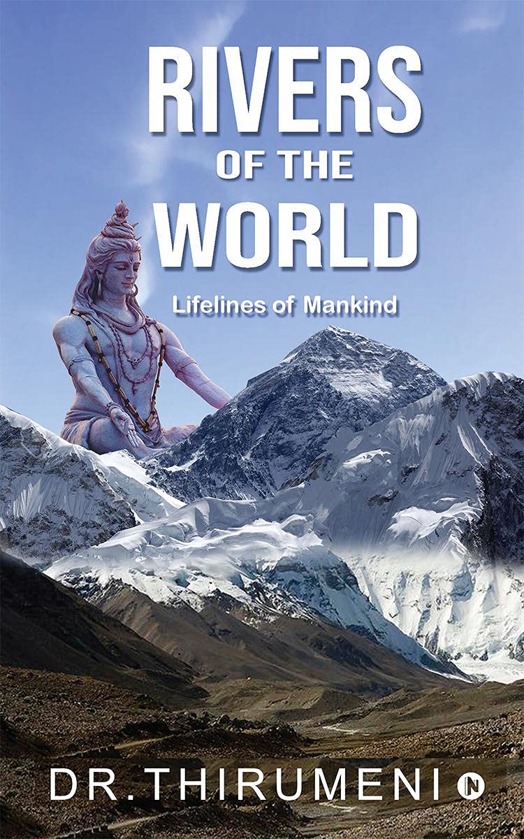 Rivers Of The World : Lifelines Of Mankind