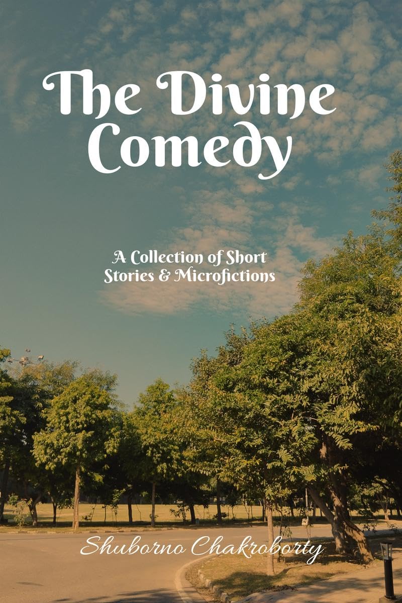 The Divine Comedy : A Collection of Short Stories and Microfictions