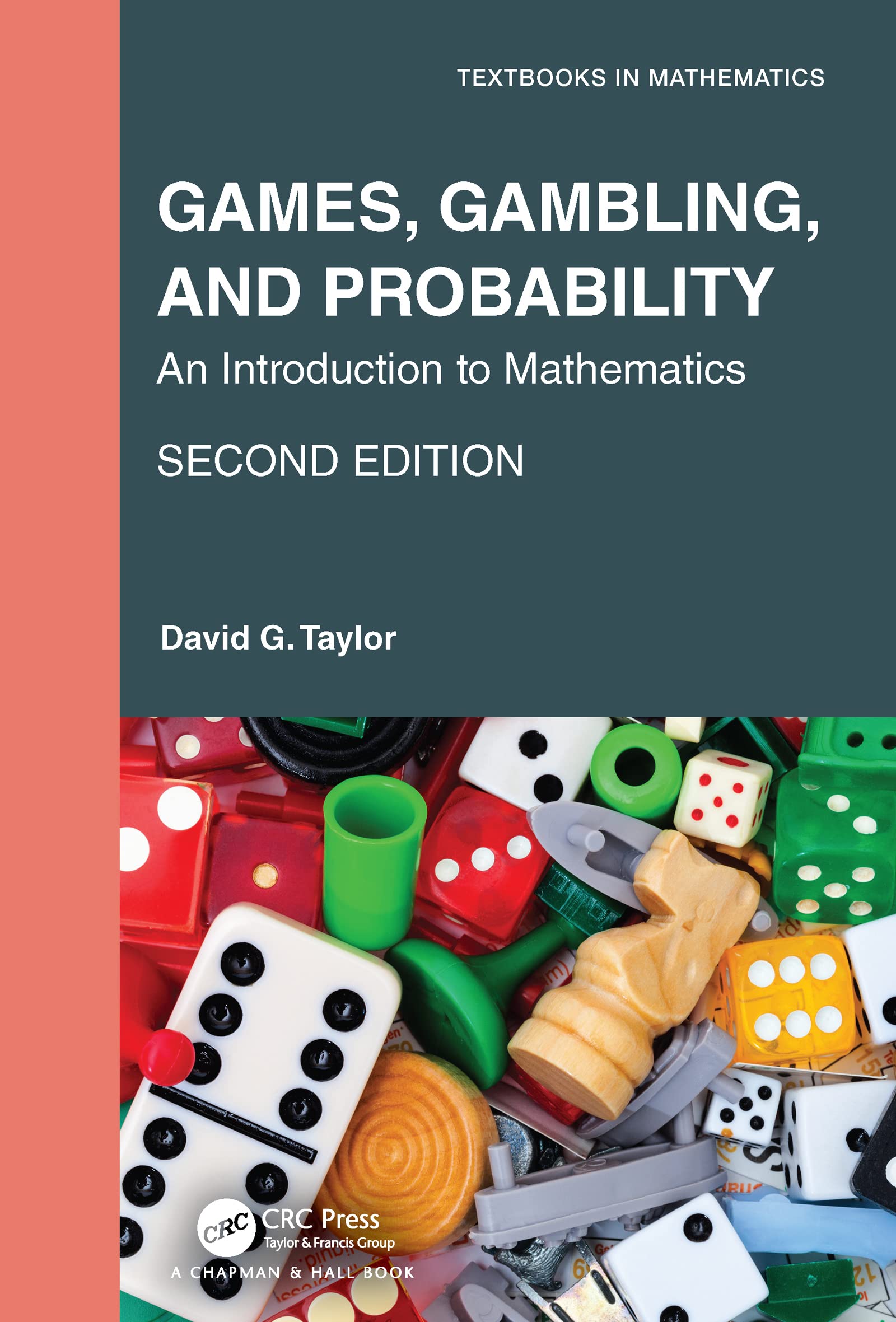 GAMES GAMBLING AND PROBABILITY AN INTRODUCTION TO MATHEMATICS 2ED (HB 2021) (Textbooks in Mathematics)