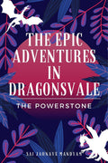 The Epic Adventures In Dragonsvale: The Powerstone