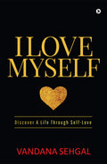 I Love Myself: Discover A Life Through SelfLove