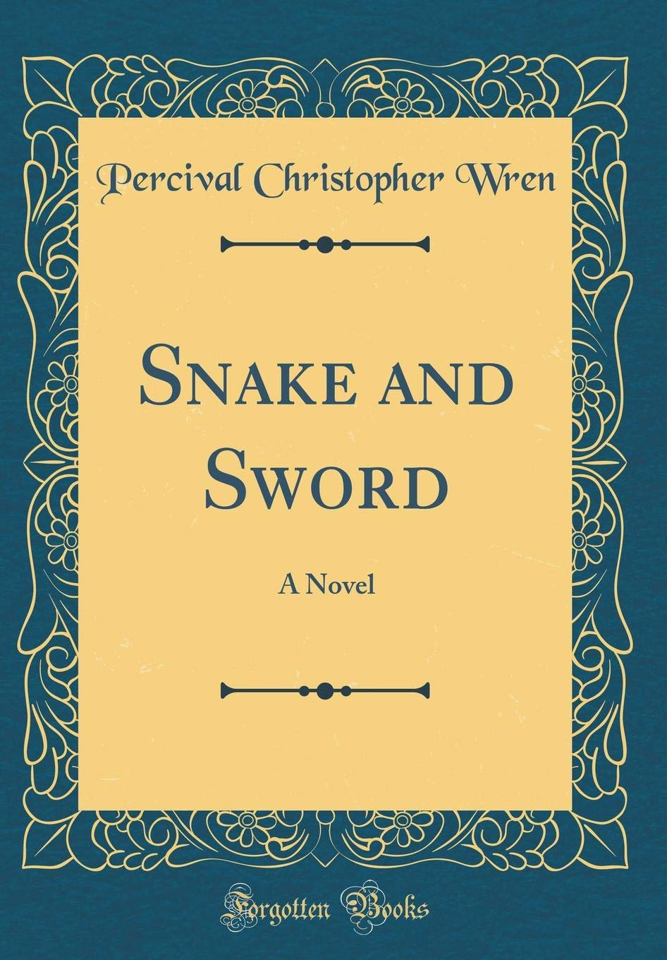 Snake and Sword: A Novel (Classic Reprint)