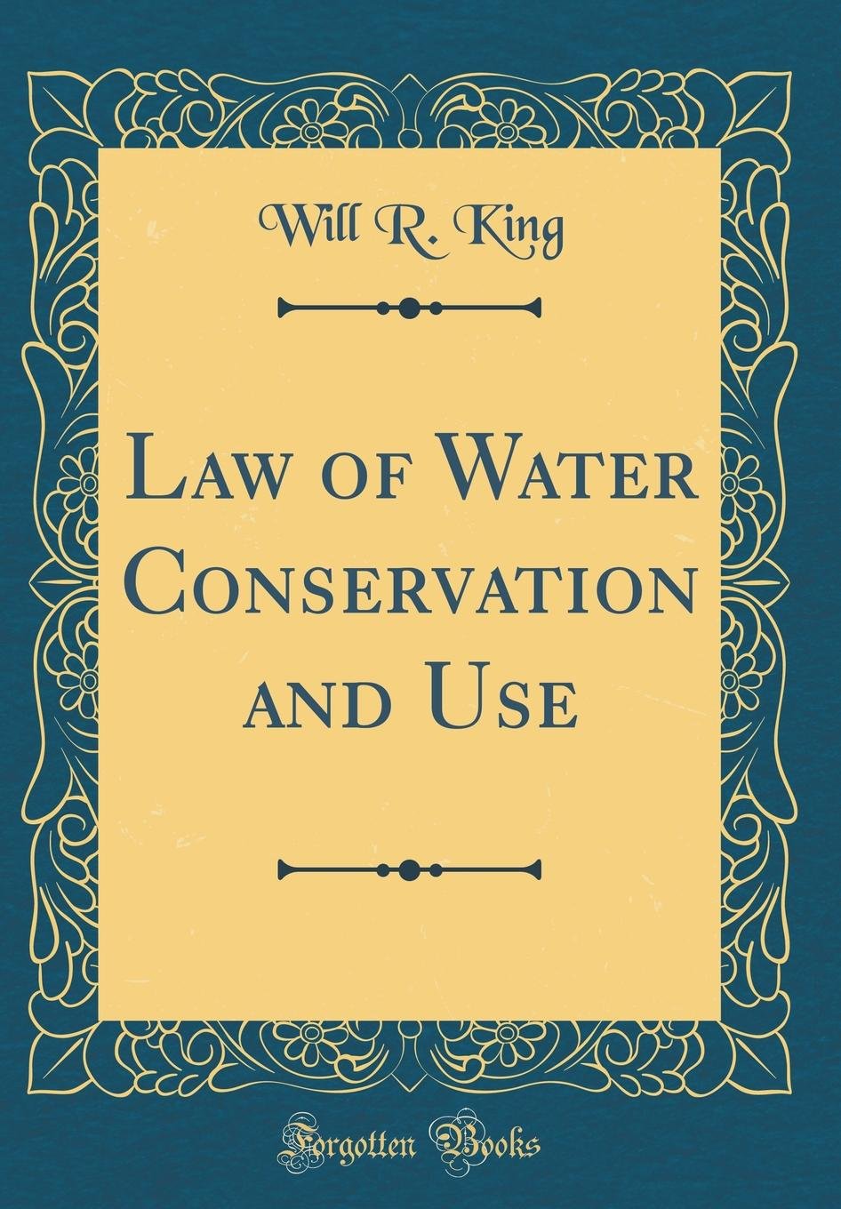 Law of Water Conservation and Use (Classic Reprint)