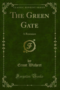 The Green Gate: A Romance (Classic Reprint)