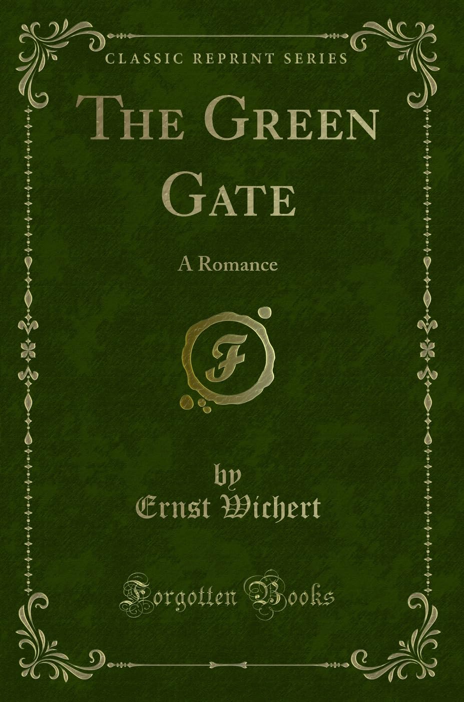 The Green Gate: A Romance (Classic Reprint)