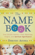 The Name Book: Over 10,000 Names  Their Meanings, Origins, and Spiritual Significance
