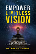 Empower Limitless Vision : Ignite Consciousness, Inspire Divinity, Align to Cosmos, and Achieve Everlasting Success