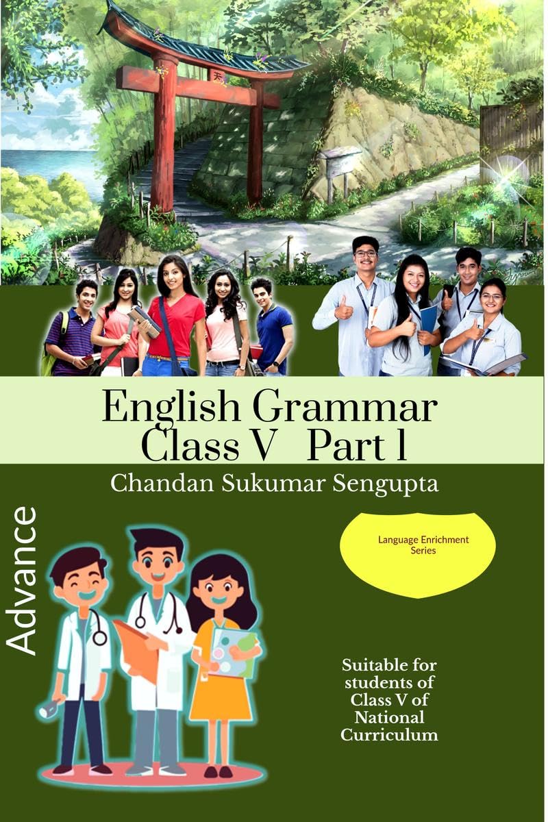 Advance English Grammar Class V Part 1 : Suitable for students of Class V of National Curriculum