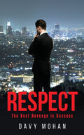 Respect : The Best Revenge is Success
