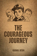 The Courageous Journey : Success is never without its challenges.