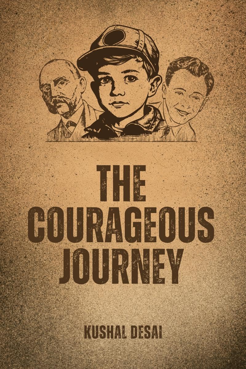 The Courageous Journey : Success is never without its challenges.