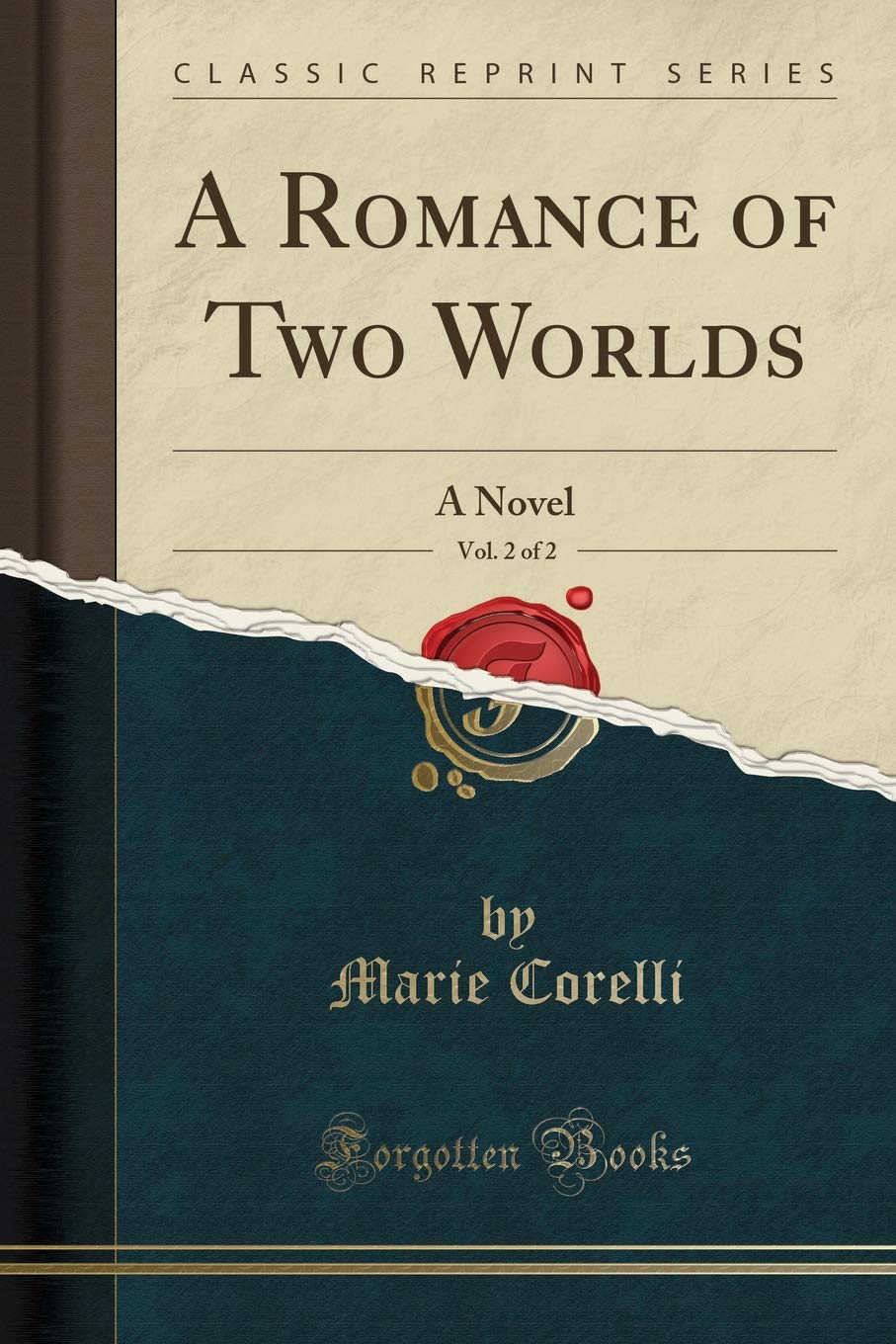 A Romance Of Two Worlds, Vol. 2 Of 2: A Novel (Classic Reprint)