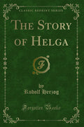 The Story Of Helga (Classic Reprint)