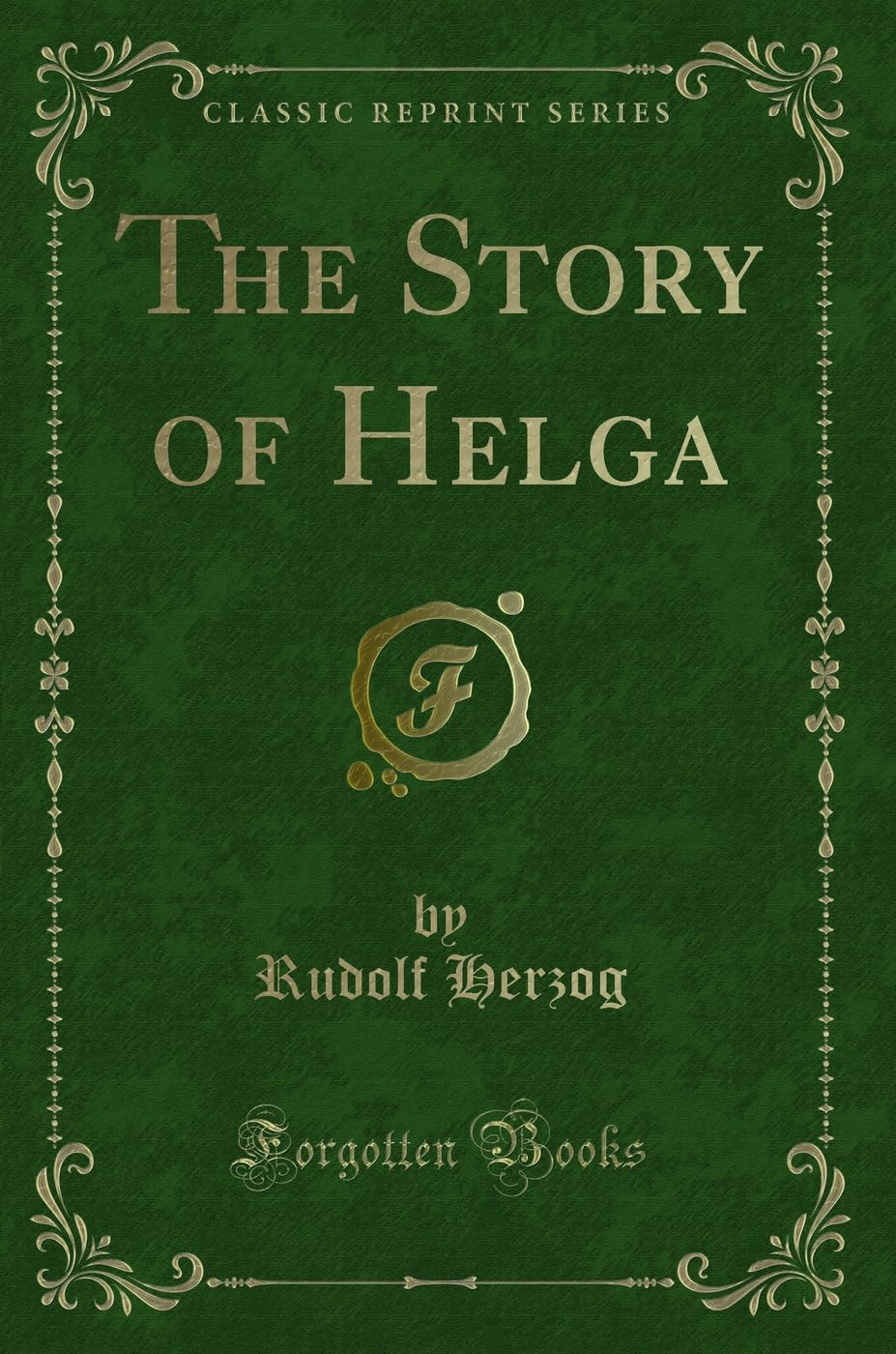 The Story Of Helga (Classic Reprint)