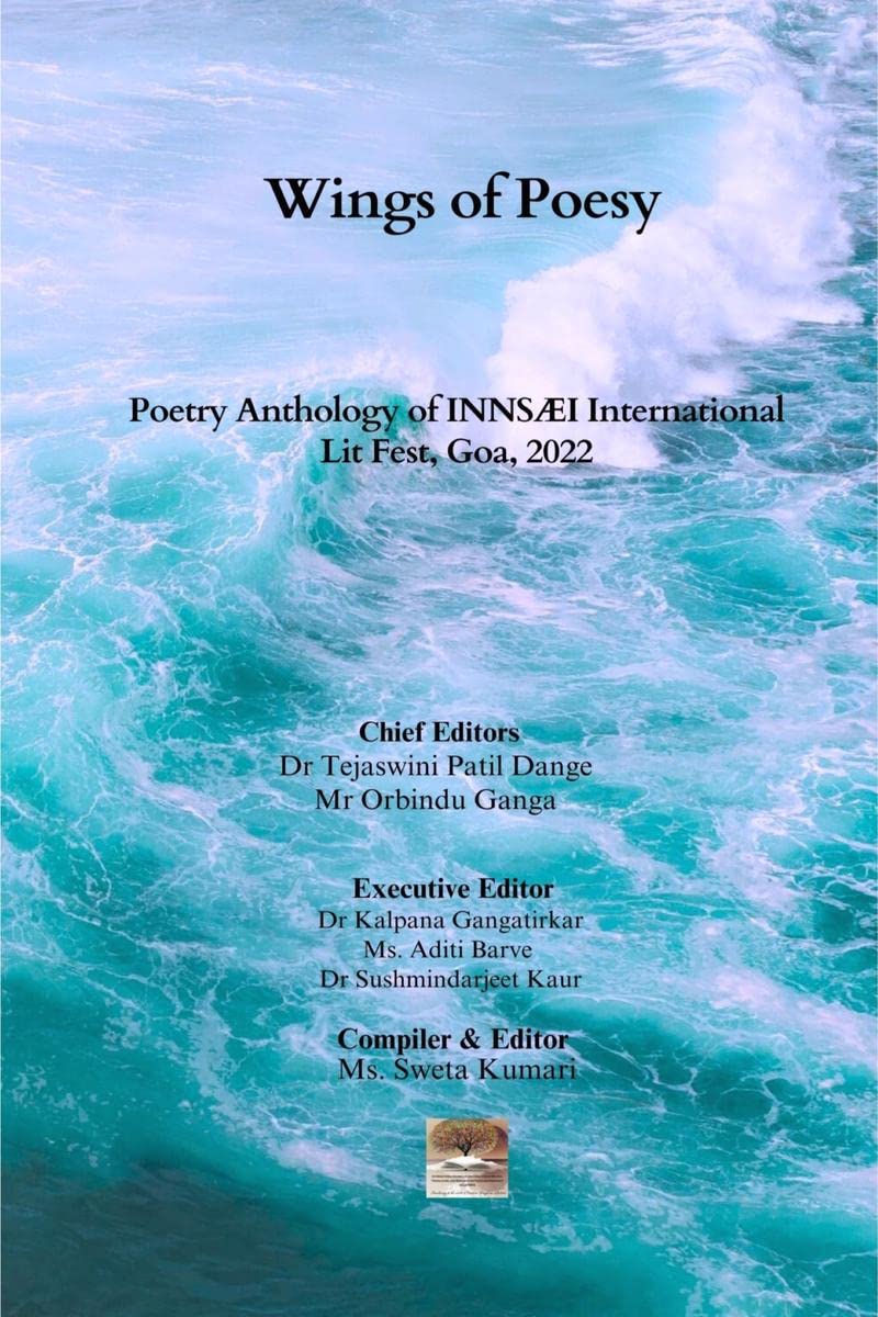Wings of Poesy : Poetry Anthology of INNSI International Lit Fest, Goa, 2022