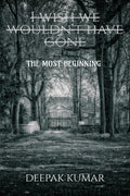 I Wish We WouldnT Have Gone : The Most Beginning