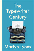 The Typewriter Century: A Cultural History of Writing Practices (Studies in Book and Print Culture)