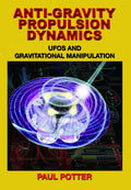 AntiGravity Propulsion Dynamics: UFOs and Gravitational Manipulation